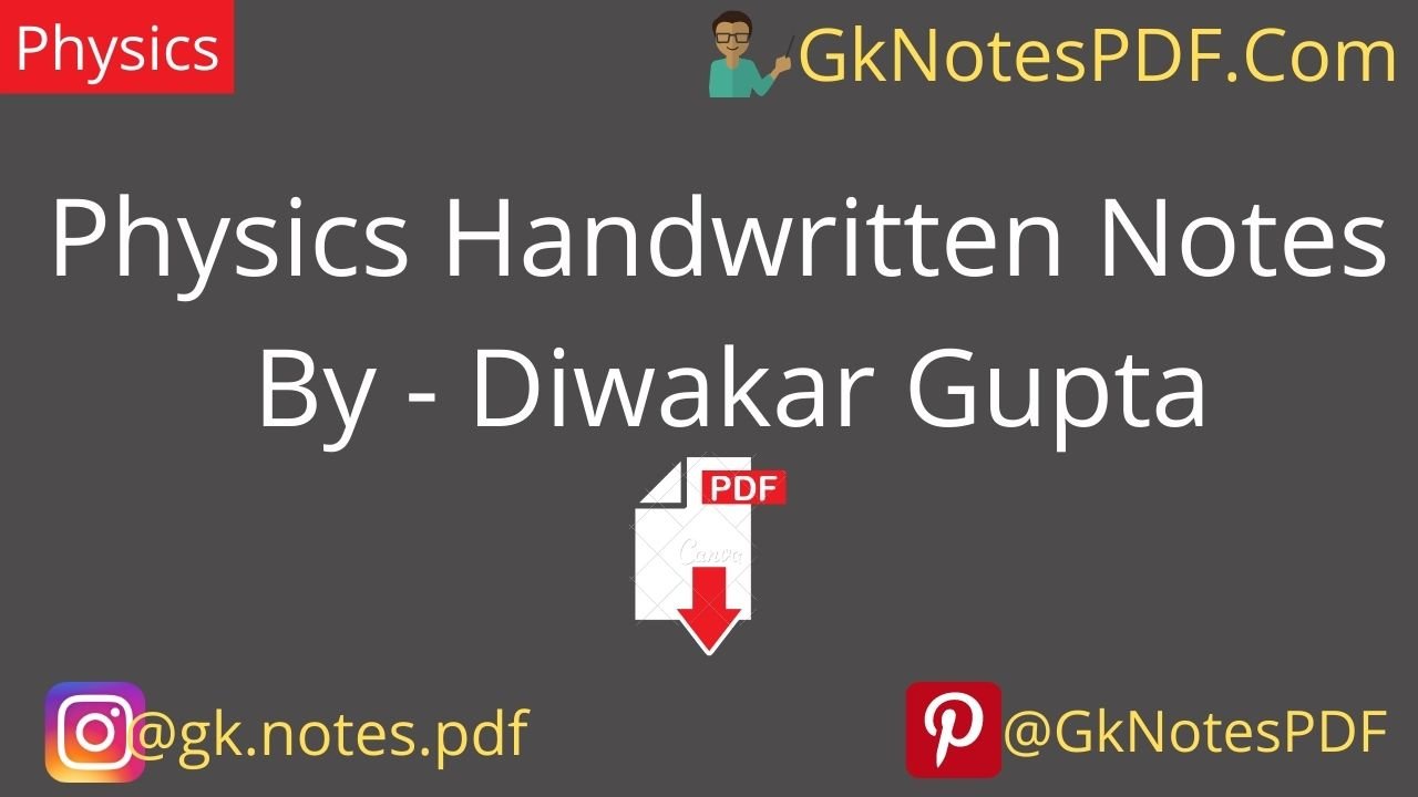 Physics Handwritten Notes PDF By - Diwakar Gupta