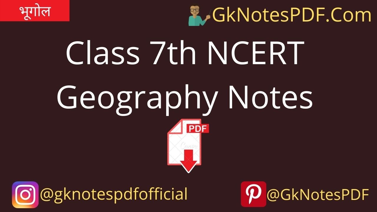 Class 7th NCERT Geography Notes PDF