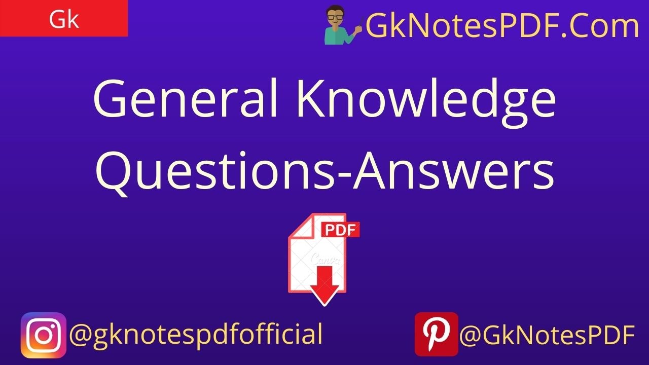 General Knowledge Questions Answers PDF Download
