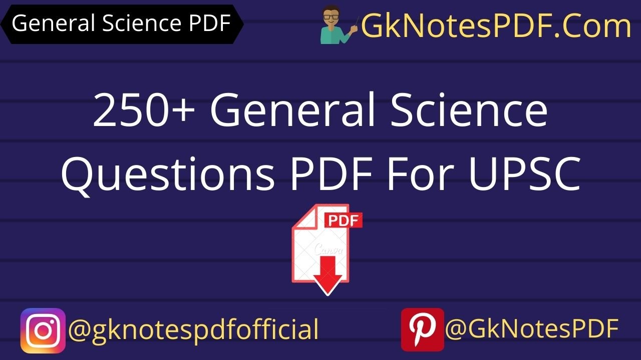 250+ General Science Questions PDF For UPSC Exam