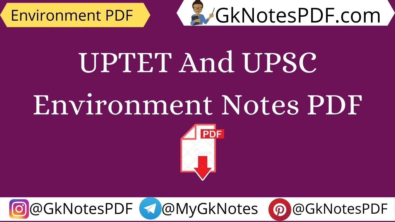 UPTET And UPSC Environment Notes PDF