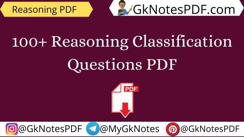 100+ Reasoning Classification Questions PDF