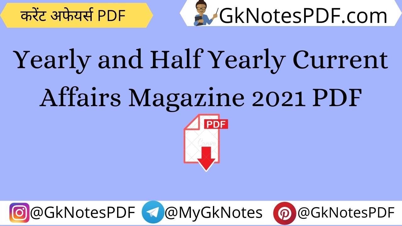 Yearly and Half Yearly Current Affairs Magazine 2021 PDF