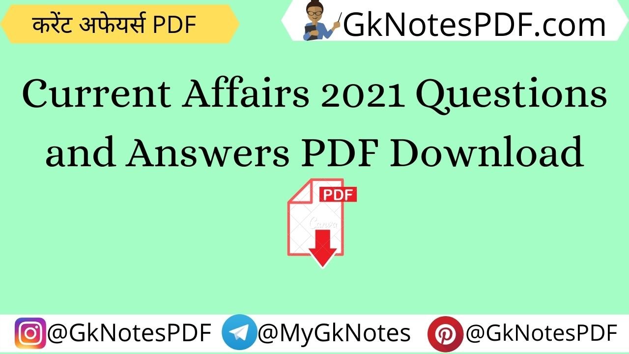 Current Affairs 2021 Questions and Answers PDF