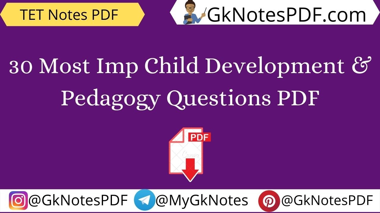 30 Most Imp Child Development & Pedagogy Questions