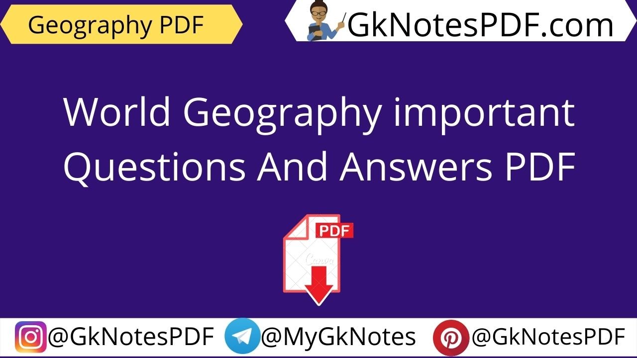World Geography important Questions And Answers PDF