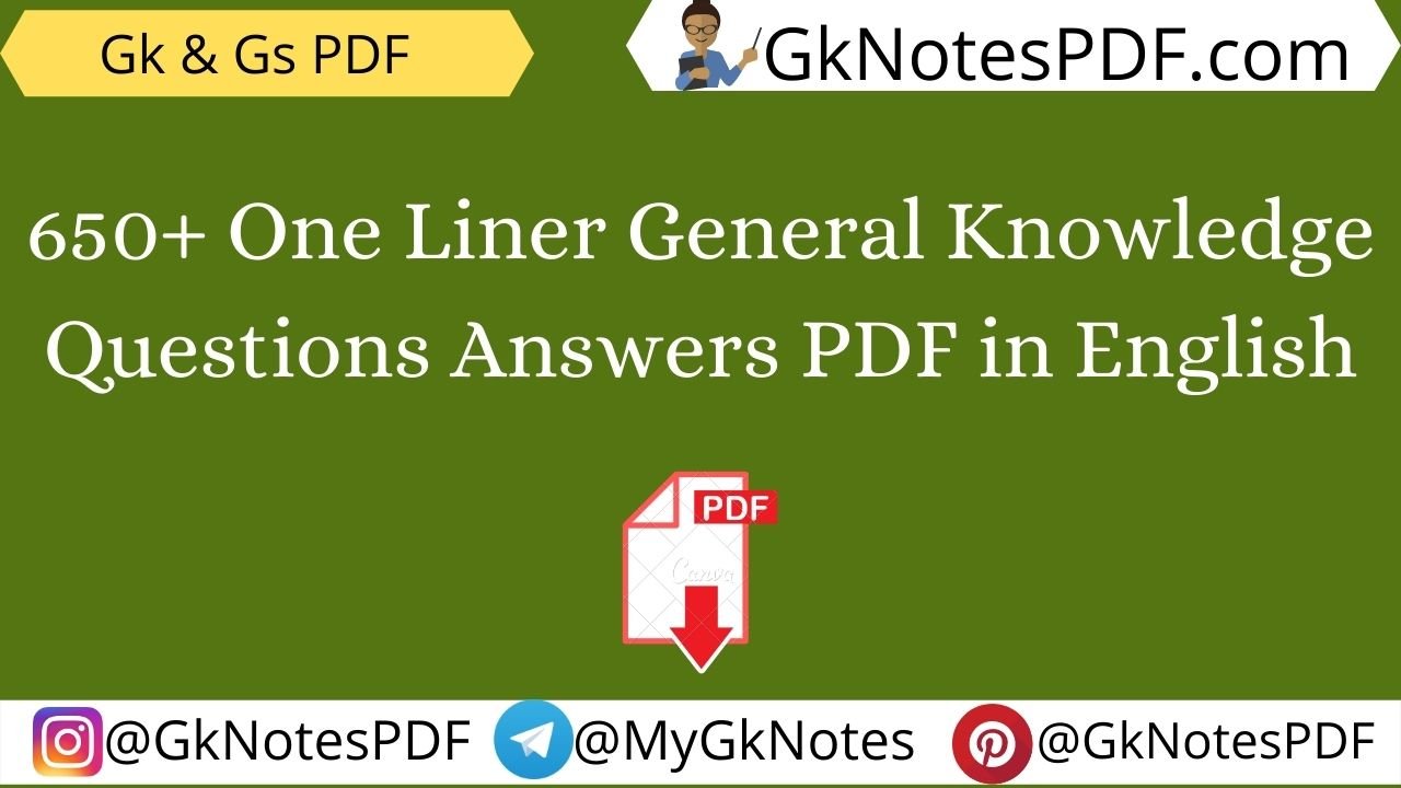 650+ One Liner General Knowledge Questions Answers
