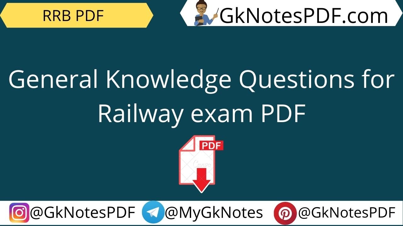General Knowledge Questions for Railway exam PDF