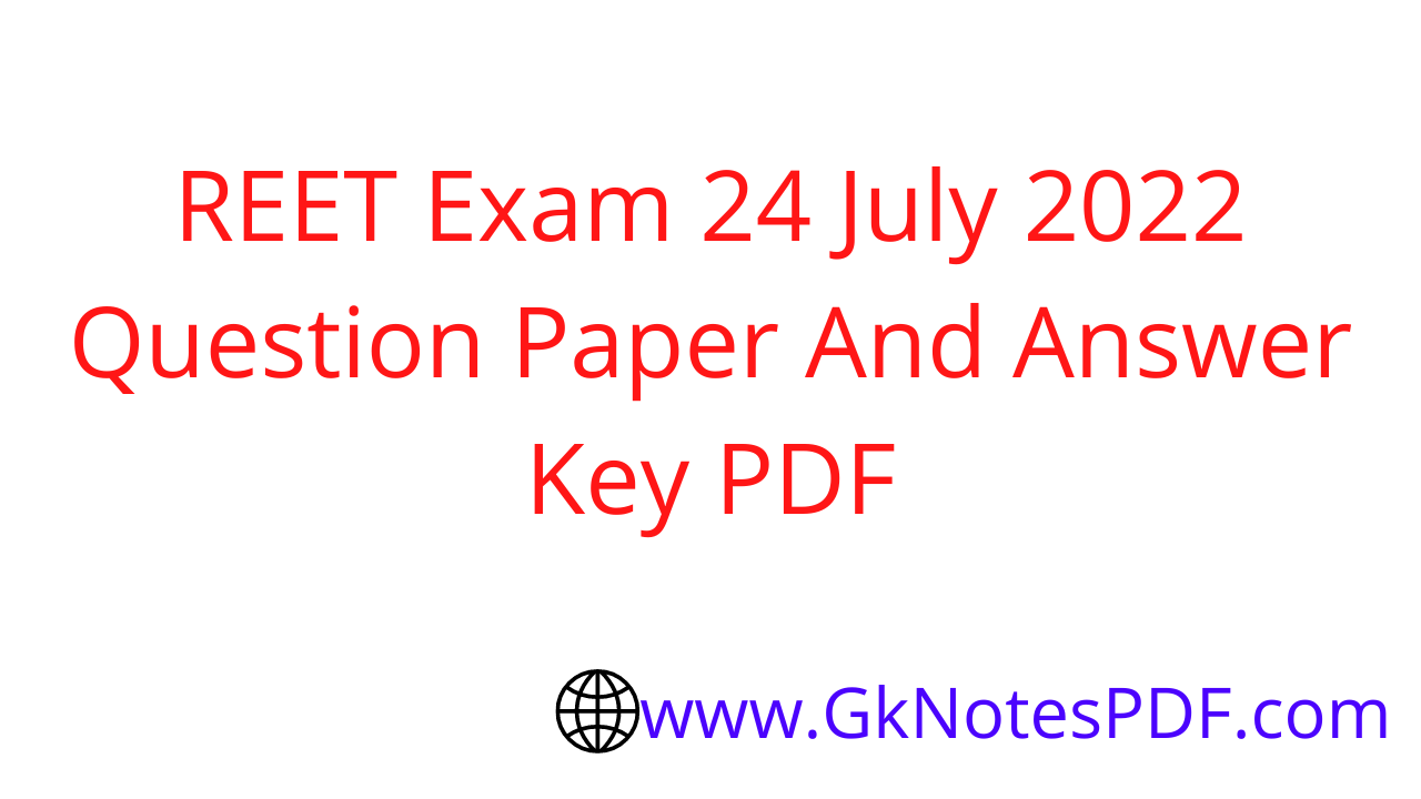 REET Exam 24 July 2022 Question Paper And Answer Key PDF