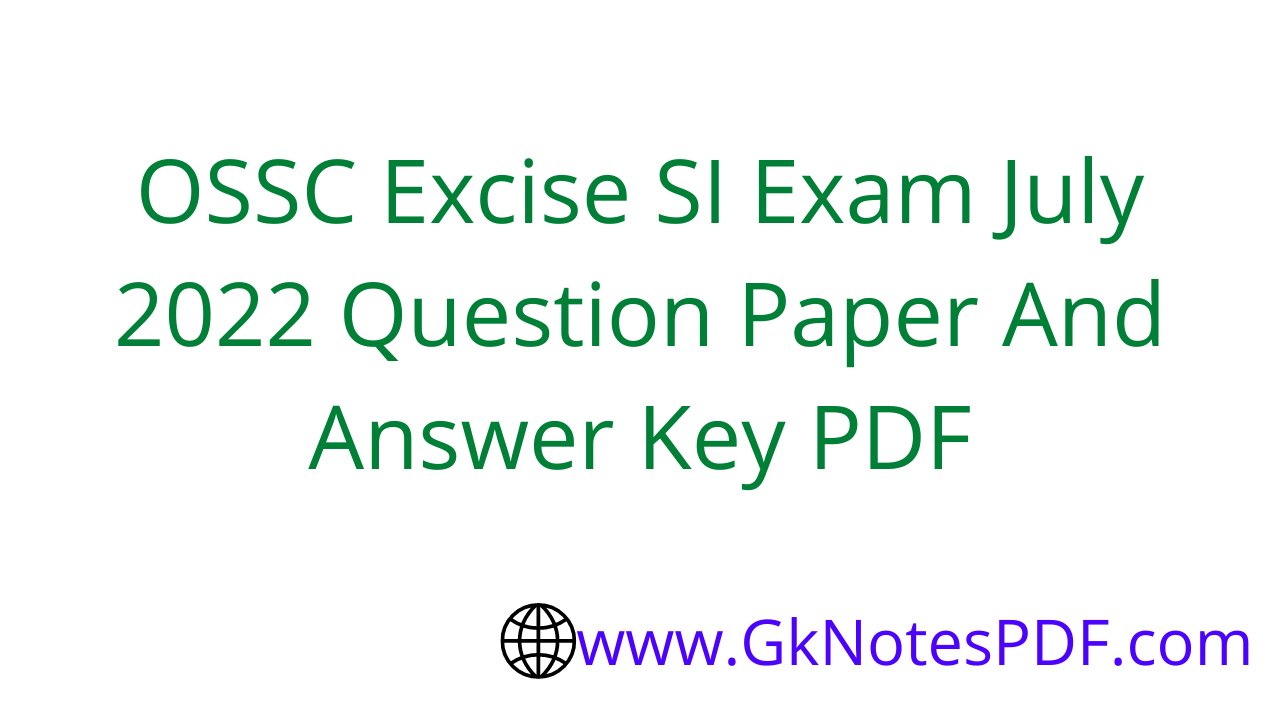 OSSC Excise SI Exam July 2022 Question Paper