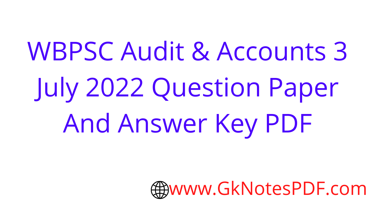 WBPSC Audit & Accounts 3 July 2022 Question Paper