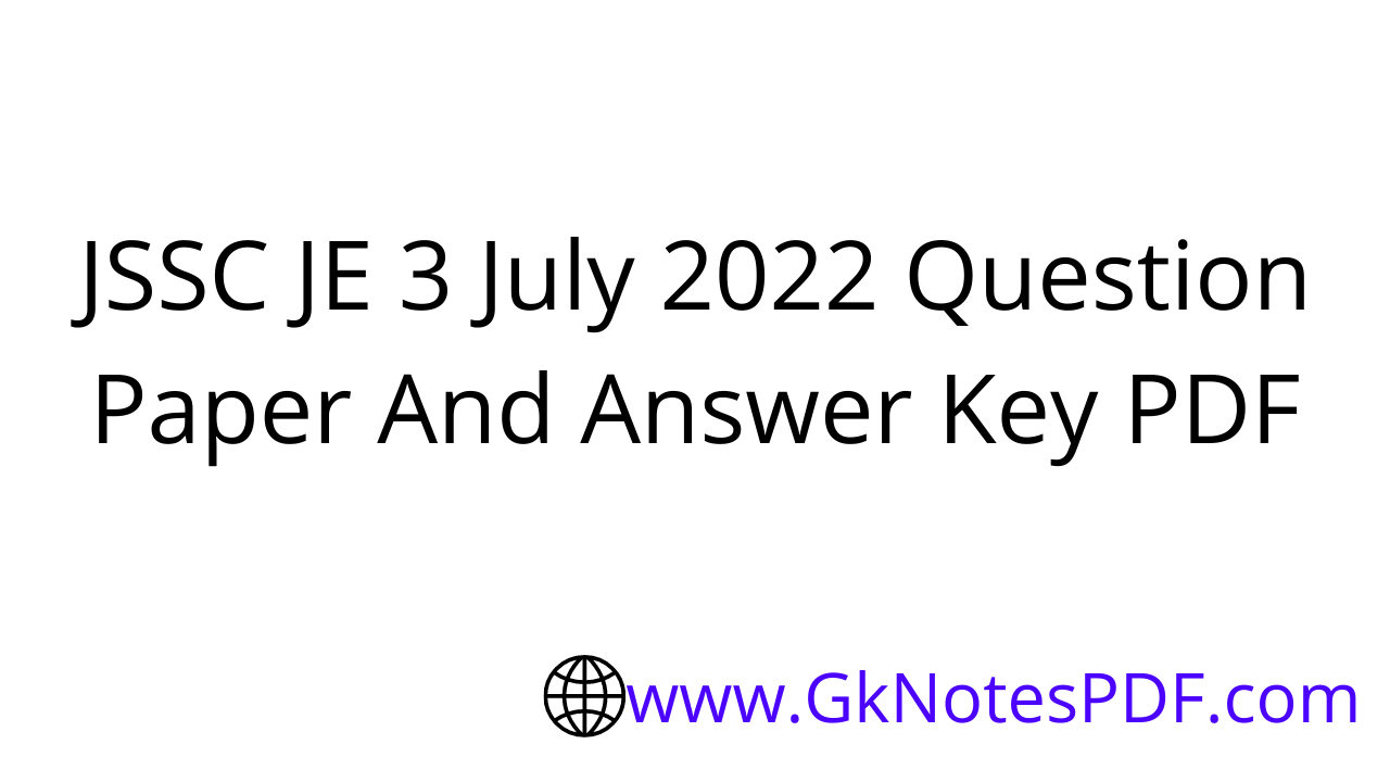 JSSC JE 3 July 2022 Question Paper And Answer Key PDF