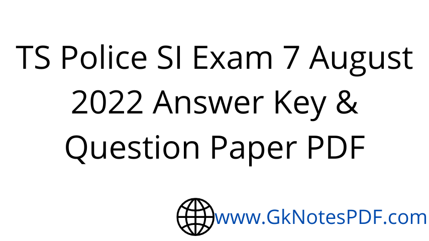 TS Police SI Exam 7 August 2022 Answer Key