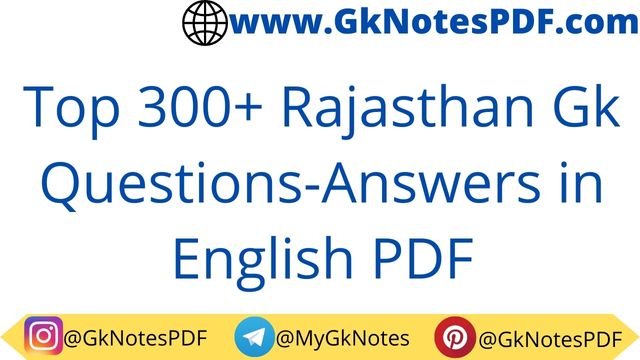 Top 300+ Rajasthan Gk Questions-Answers in English