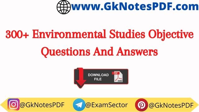 300+ Environmental Studies Objective Questions
